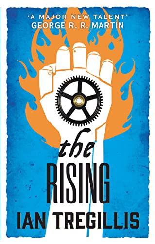 Book cover: fist with gears, flames, and title "The Rising" by Ian Tregillis.