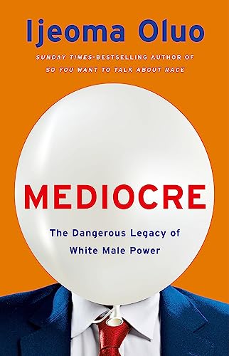 Book cover for "Mediocre" by Ijeoma Oluo, featuring a balloon and suit.