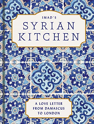 Cookbook cover, “Imad’s Syrian Kitchen,” with blue and white tile pattern.