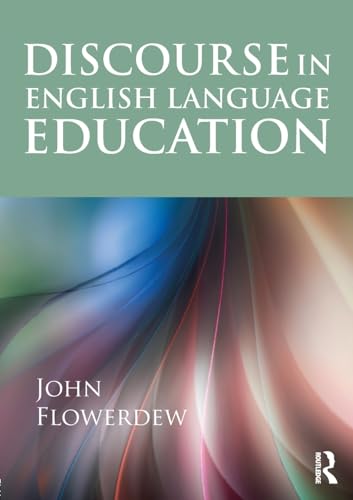 Book cover for "Discourse in English Language Education" by John Flowerdew.