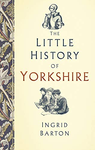 Book cover: “The Little History of Yorkshire” with historical illustrations.