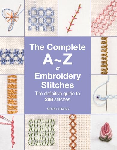 Book cover titled The Complete A-Z of Embroidery Stitches surrounded by various embroidery stitch samples.