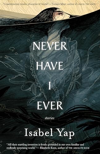 Book cover: “Never Have I Ever: Stories” by Isabel Yap, with underwater illustration.