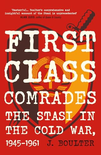 Book cover: āFirst Class Comradesā about the Stasi, with red and gold imagery.
