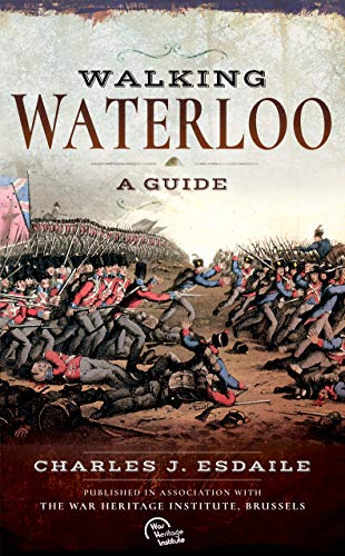 Book cover titled Walking Waterloo: A Guide featuring a historical painting of a battle scene.