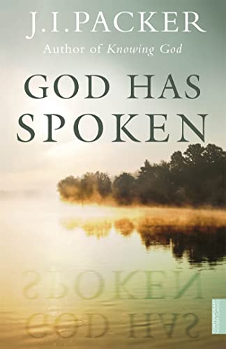 Book cover, "God Has Spoken" by J.I. Packer, with a lakeside landscape.