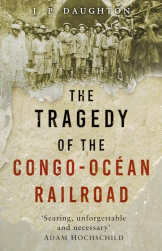 Book cover depicting a group of men in hats, “The Tragedy of the Congo-Ocean Railroad.”