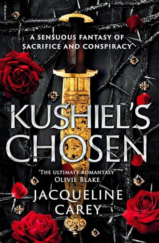 Book cover with gold dagger, red roses, and ornate title: "Kushiel's Chosen".