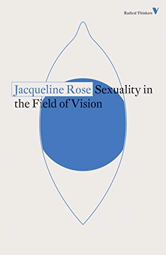 Book cover: "Sexuality in the Field of Vision" by Jacqueline Rose.