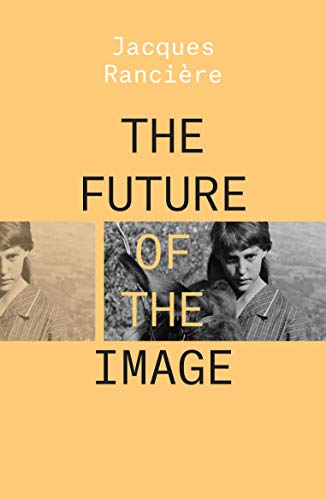 Book cover: "The Future of the Image" by Jacques Rancière, with portraits.