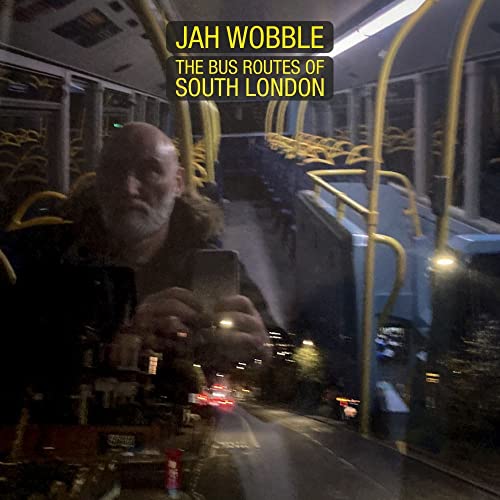 CD cover for Jah Wobble’s “The Bus Routes Of South London” featuring a man on a bus.