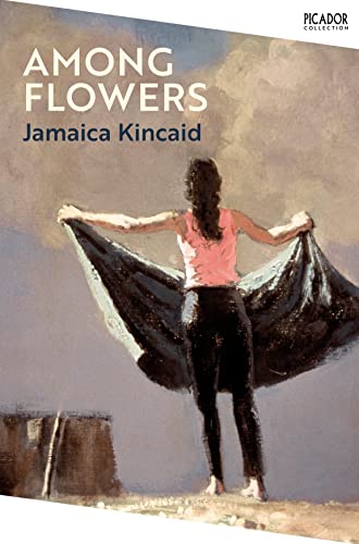 Book cover: woman with dark fabric, titled “Among Flowers” by Jamaica Kincaid.