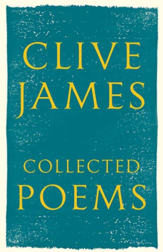 Book cover: "Clive James Collected Poems" with gold lettering on teal.