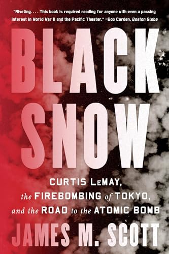 Book cover for “Black Snow” about Curtis LeMay and WWII firebombing.