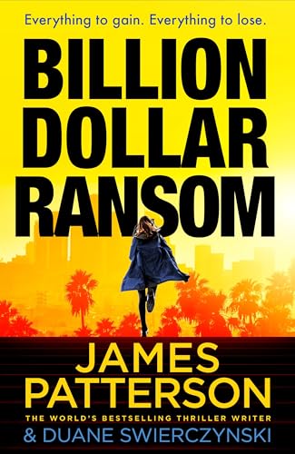 Book cover: "Billion Dollar Ransom" by James Patterson and Duane Swierczynski.