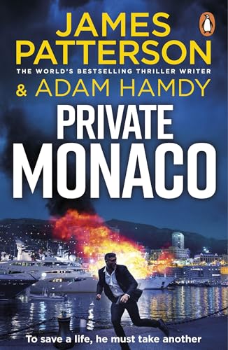 Book cover: "Private Monaco" by James Patterson and Adam Hamdy, with explosion scene.