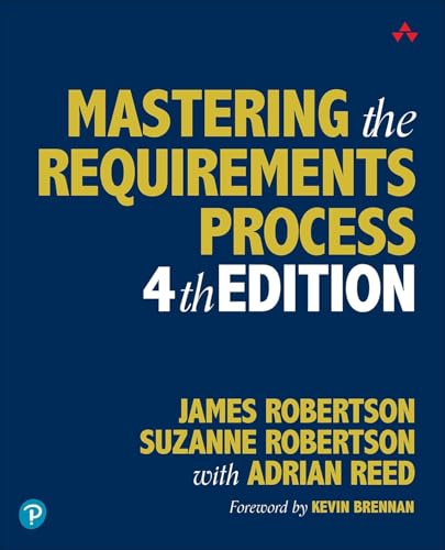 Book cover of Mastering the Requirements Process 4th Edition by Robertson, Robertson, and Reed.
