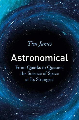 Book cover with swirling galaxy image and title "Astronomical" by Tim James.