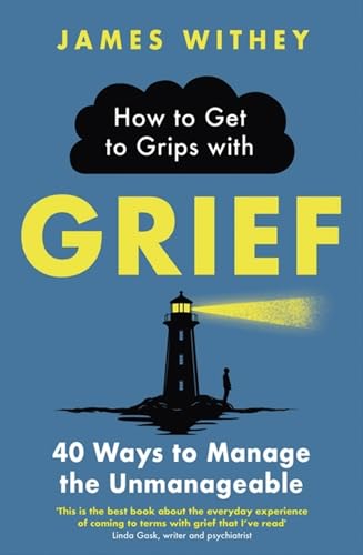 Book cover: "How to Get to Grips with Grief" with lighthouse illustration.