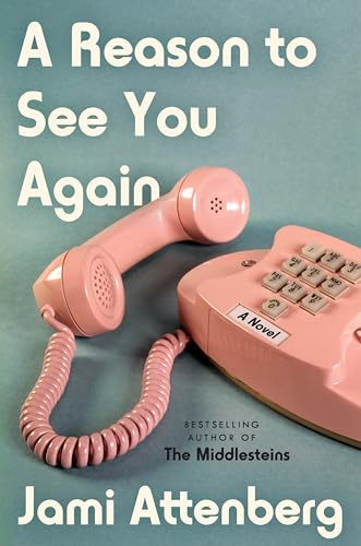 Book cover: pink rotary phone, title “A Reason to See You Again.”
