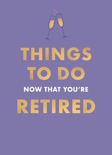 Purple cover with gold text reading "Things To Do Now That You're Retired" and two champagne glasses.