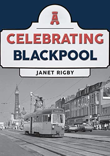Book cover: "Celebrating Blackpool" with a vintage tram and seaside scene.
