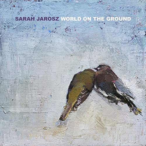 Album cover for Sarah Jarosz’s “World On The Ground” with painted birds.
