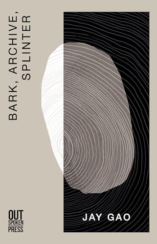 Book cover: abstract lines, a white oval, and text reading "Bark, Archive, Splinter".