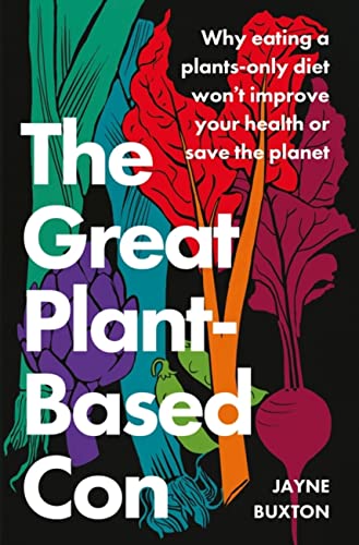 Book cover with colorful vegetables and bold white text: "The Great Plant-Based Con".