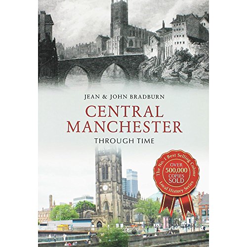 Book cover: “Central Manchester Through Time” with historical and modern city views.