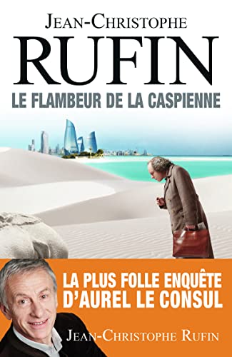 Book cover: desert landscape, city skyline, and portrait of Jean-Christophe Rufin.