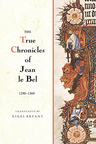 Book cover: "The True Chronicles of Jean le Bel" with medieval illumination.