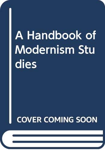 Dark blue book cover with white text: "A Handbook of Modernism Studies.
