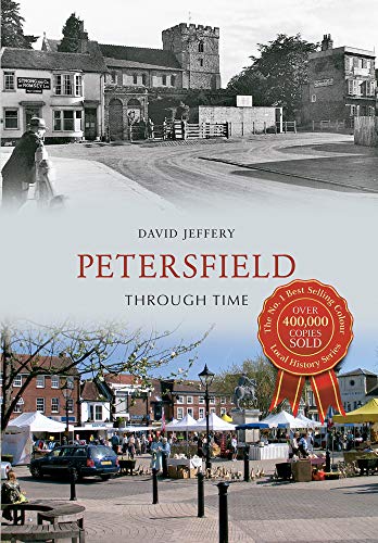 Book cover: "Petersfield Through Time" with historical and modern town scenes.