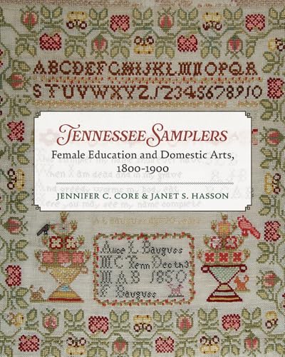 Tennessee Samplers : Female Education and Domestic Arts, 1800-1900