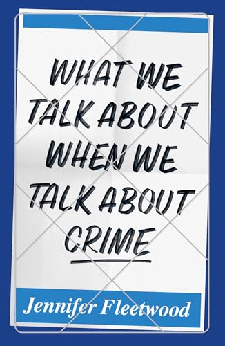 Book cover with bold, handwritten-style title: "What We Talk About When We Talk About Crime.