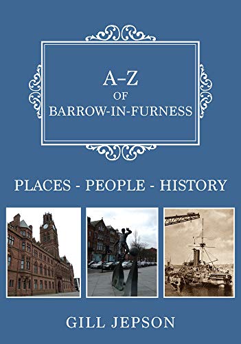 Book cover with blue background, title text, and three photos of Barrow-in-Furness.
