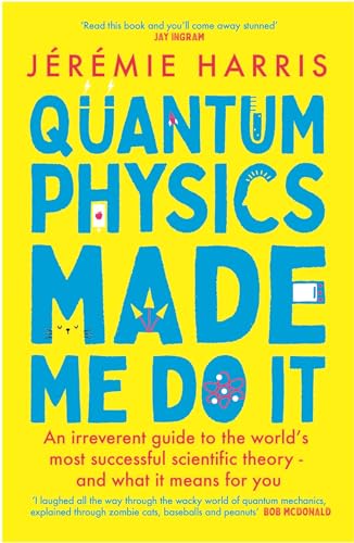Book cover with yellow background and blue text reading Quantum Physics Made Me Do It.