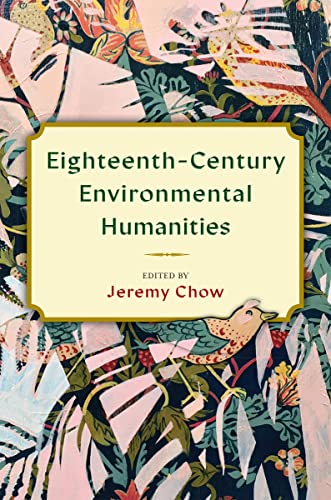 Book cover with floral patterns and title “Eighteenth-Century Environmental Humanities.”
