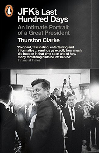 Book cover: "JFK's Last Hundred Days" with a portrait of John F. Kennedy.