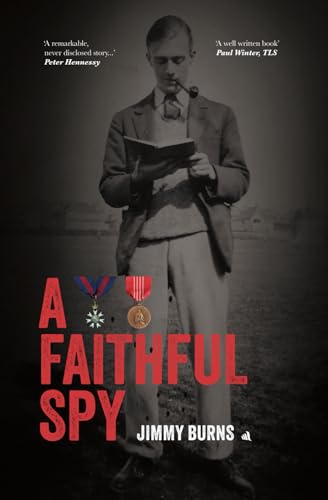 Book cover: Man in suit reading, medals, title “A Faithful Spy”.