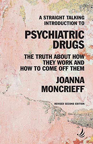 Book cover titled A Straight Talking Introduction to Psychiatric Drugs by Joanna Moncrieff.