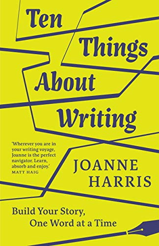 Yellow book cover with blue text: "Ten Things About Writing" by Joanne Harris.