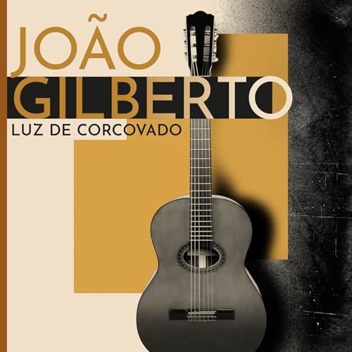 Album cover for João Gilberto’s “Luz De Corcovado” featuring a guitar.