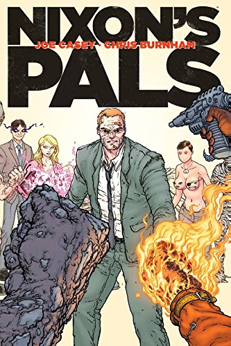Comic book cover: "Nixon's Pals" depicts figures with exaggerated features and weaponry.