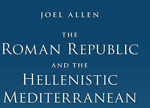 Book cover: “The Roman Republic and the Hellenistic Mediterranean” in white text.
