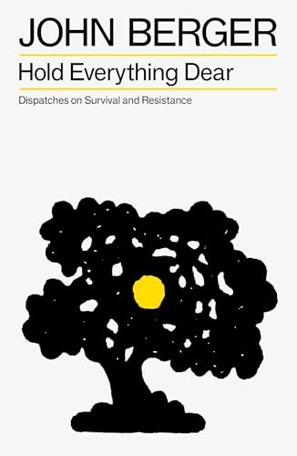 Book cover with text John Berger, Hold Everything Dear, featuring a black tree illustration.