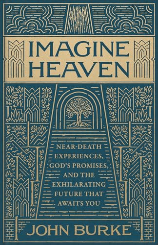 Book cover with ornate blue and gold design, title “Imagine Heaven” by John Burke.