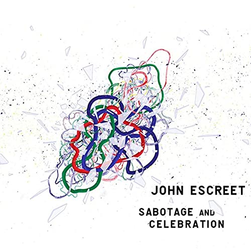 Album cover for John Escreet’s “Sabotage And Celebration” with abstract art.