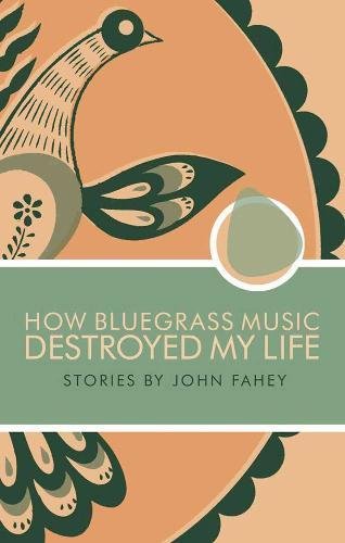 Book cover: "How Bluegrass Music Destroyed My Life" with bird illustration.